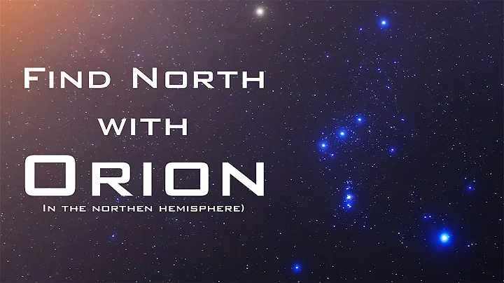 Find North with the Stars - Orion – Celestial Navigation (Northern Hemisphere)