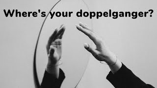 What is doppelganger and where to find them? | Another version of YOU