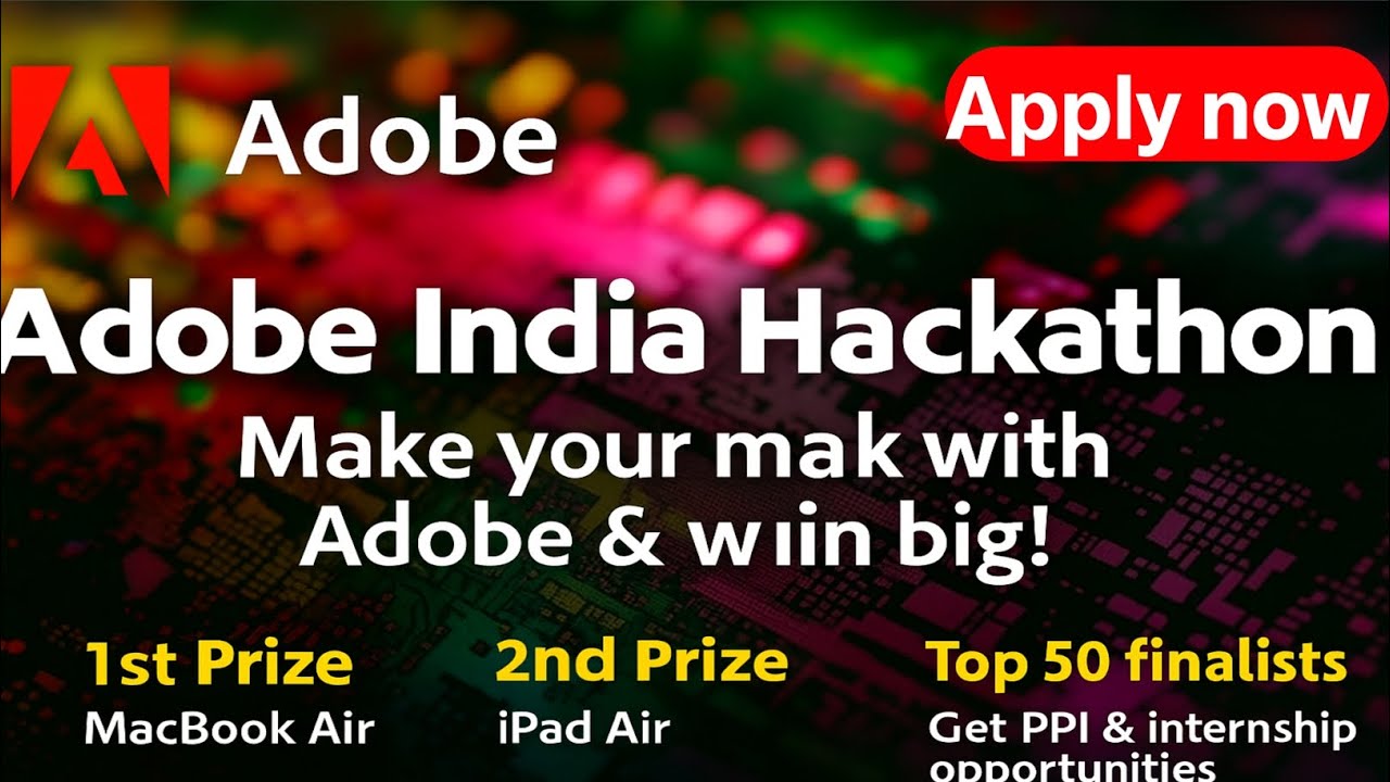 🔥 Adobe India Hackathon 2025 | Win MacBook Air, iPad & Get Internships! | Full Details Explained