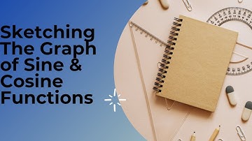 Sketching the Graph of Sine & Cosine Functions