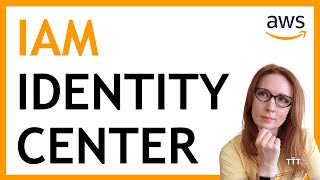 What is AWS IAM Identity Center? Explained for Beginners (the theory)