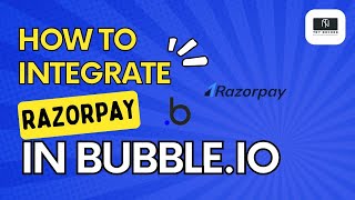 How to integrate Razorpay in bubble io