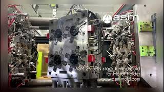 Spin turning stack 2k mold/ 2k injection molding / Double Injection Molding in ASM