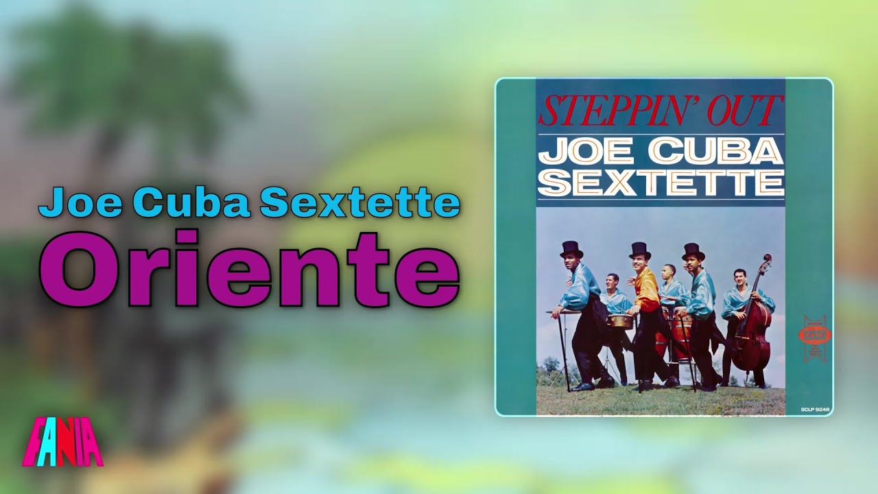 Regardez Joe Cuba Sextette - Oriente (Audio Oficial) sur YouTube Regardez Joe Cuba Sextette - Oriente (Audio Oficial) sur YouTube