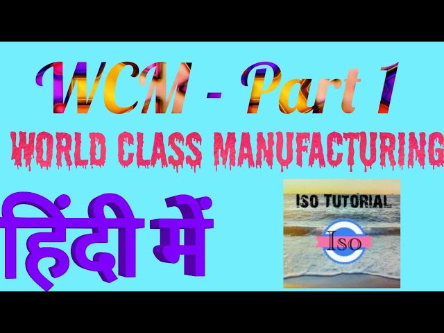 What is WCM (World Class Manufacturing)? Learn now!