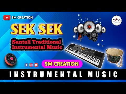 SEK SEK  New Santali Traditional Instrumental Music  Sm Creation