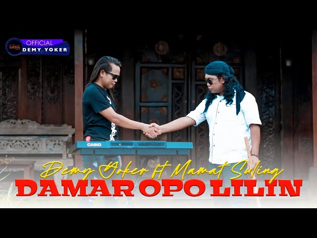 Demy Yoker Ft Mamat Suling | DAMAR OPO LILIN | Official Music Video [buyar opo kawin] class=