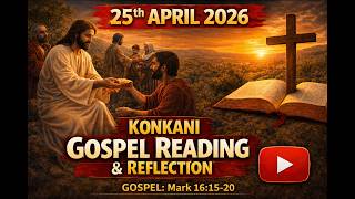 Daily Gospel Reflection | 25th April 2026 (Konkani) | Mark 16: 15-20