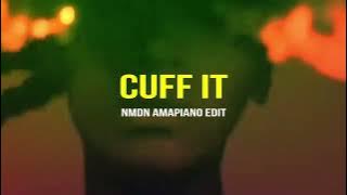 BEYONCE - CUFF IT (NMDN AMAPIANO EDIT)