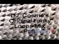 Dj cosmos original funky loops mix pt8