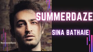 Summerdaze - Sina Bathaie: A Musical Journey Of Sunshine And Joy