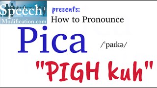 How to Pronounce Pica