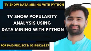 TV Show Popularity Analysis Using Data Mining with Python Phase 3 | #cs619