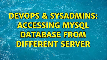 DevOps & SysAdmins: accessing mysql database from different server