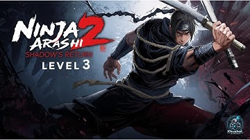 Ninja Arashi 2 Shadow’s Return | Epic Level 3 Walkthrough | Khushal Gaming