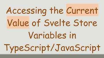 Accessing the Current Value of Svelte Store Variables in TypeScript/JavaScript