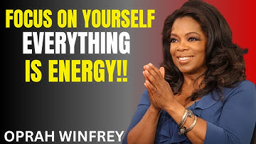 Focus on Yourself and Shift Your Energy | Life-Changing Speech by Oprah Winfrey