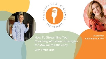 How To Streamline Your Coaching Workflow: Strategies for Maximum Efficiency with Trent True