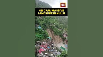 Dramatic Video: Massive Landslide Hits Himachal Pradesh