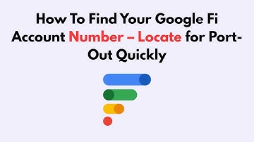 How to Find Your Google Fi Account Number – Locate for Port-Out Quickly