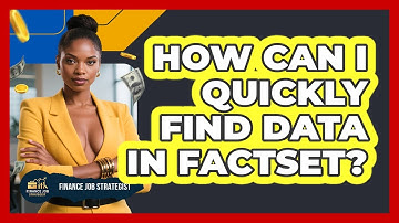 How Can I Quickly Find Data In FactSet? - Finance Job Strategist