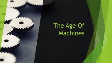 The Age of Machines