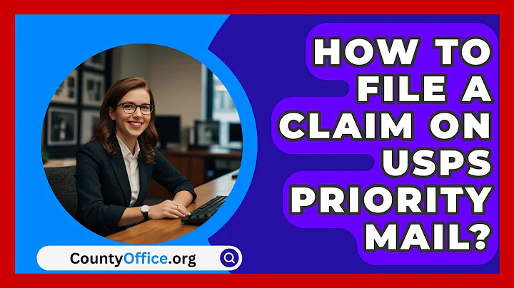 How To File A Claim On USPS Priority Mail? - CountyOffice.org