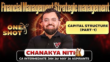 Capital Structure ICAI FM & SM in One Shot | Part-1 | CA Inter Chanakya Niti | Rahul Bhutani