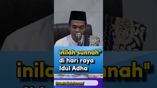 inilah sunnah" yg harus dilakukan di hari raya Idul Adha #uas #ustadz #abdulsomad #qurban #iduladha