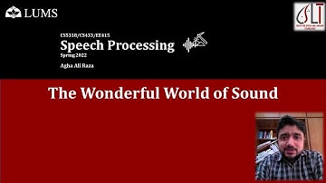 Speech Processing - L02 - The Wonderful World of Sound