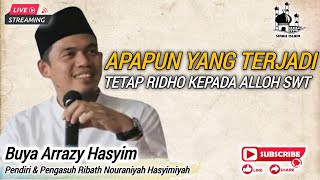 Apapun yang terjadi tetap ridho dengan takdir Alloh swt - Buya arrazy hasyim