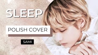 【Sami】 BTS V (김태형) - Sleep (슬립) 「Polish Cover」