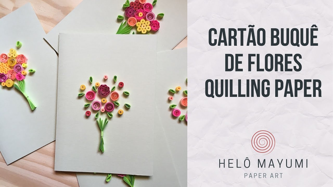 Como fazer um Cartão Buquê de Flores em Quilling Paper - PRESENTES CRIATIVOS