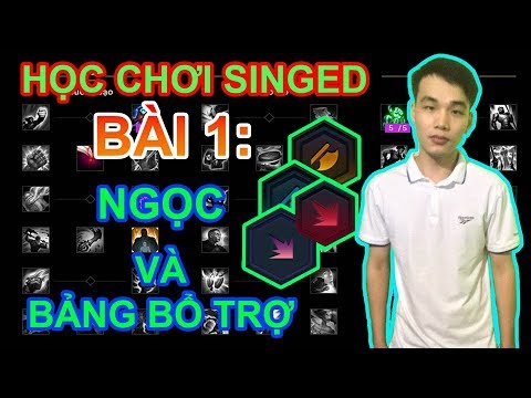 Video Bài 1 : Singed Bảng Ngọc và Bảng Bổ Trợ - youtube