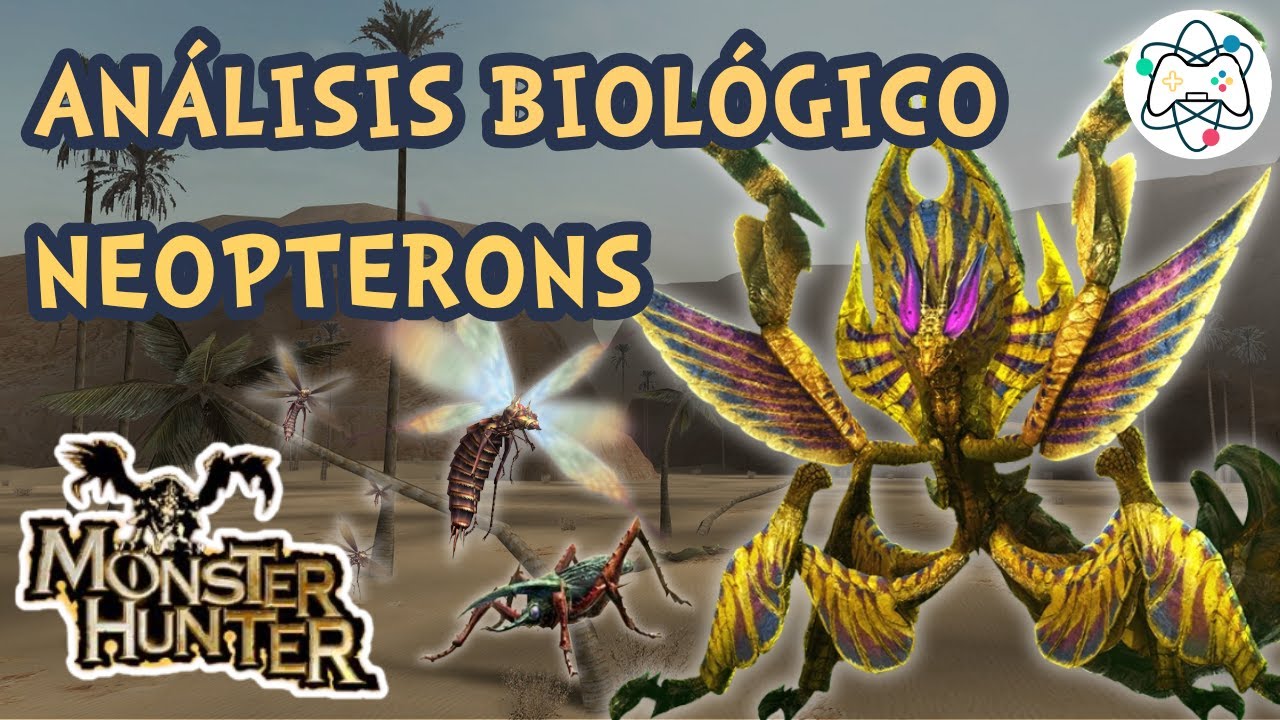 NEOPTERONS | MONSTER HUNTER | EVOLUCIÓN DEL DISEÑO BIOLÓGICO