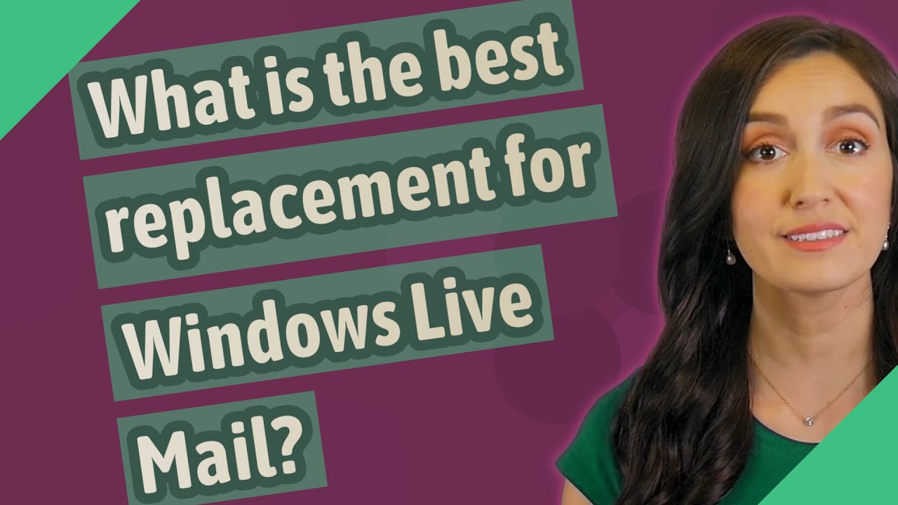 What is the best replacement for Windows Live Mail?
