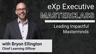 eXp Executive Masterclass: Leading Impactful Masterminds