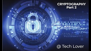 Cryptography Part 2: Symmetric/Asymmetric Encryption