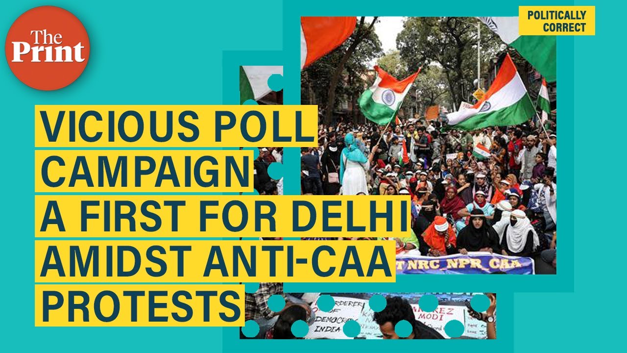 A vicious poll campaign was a first for Delhi as anti-CAA protests at Shaheen Bagh took centrestage