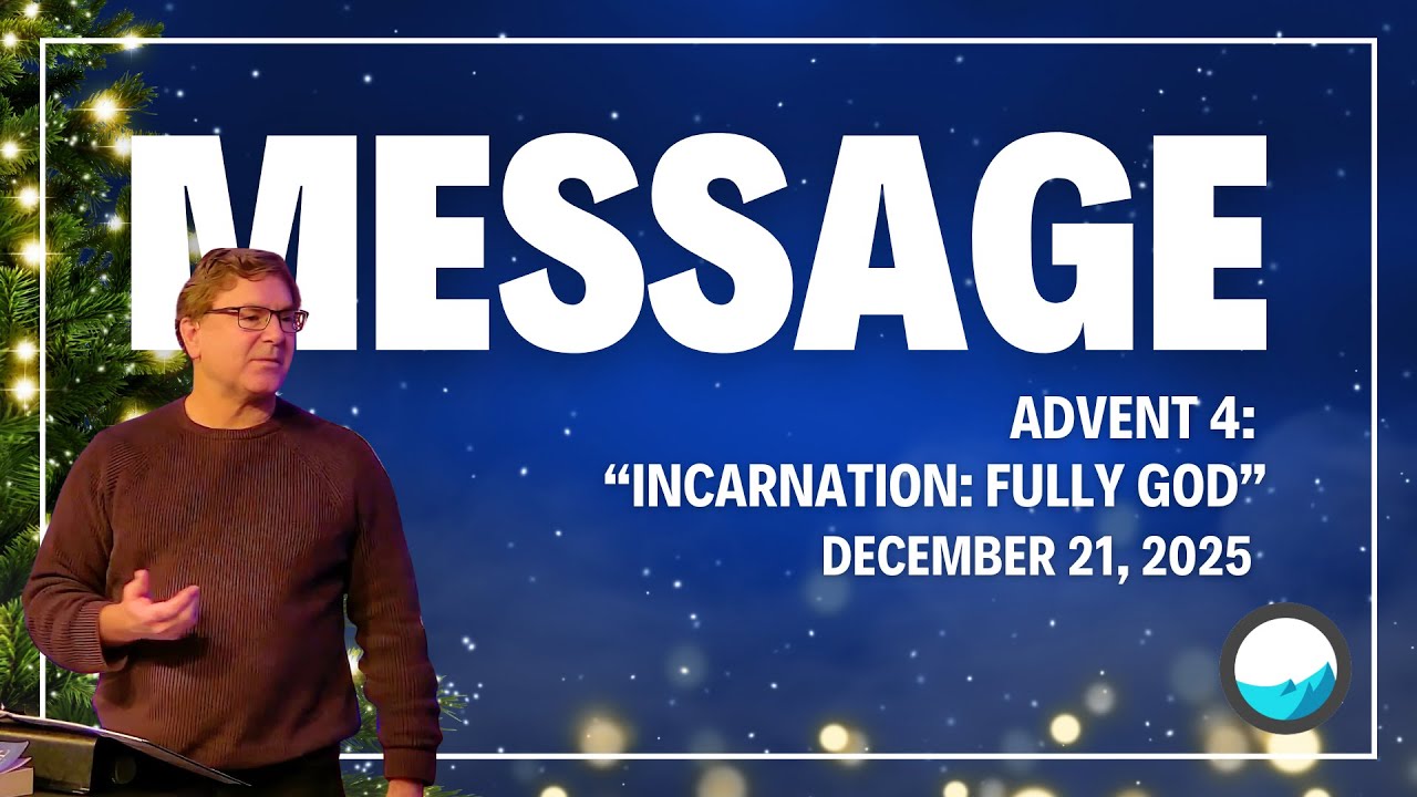 "The Incarnation - Fully God" | Advent 2025 | Paul Richards | December 21, 2025