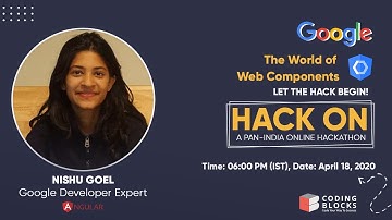 The World of Web Components By Nishu Goel, Google Developer Expert | HackOn Hackathon