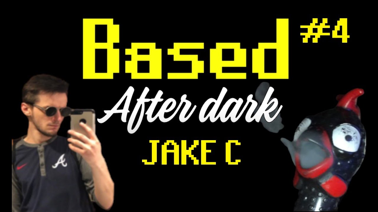 Based After Dark #4 - JakeC