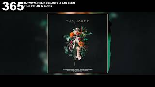 Dj Wayn, Helix Dynasty, Yas Een - &quot;365 Jours&quot; (ft. Yohan &amp; Yanky)