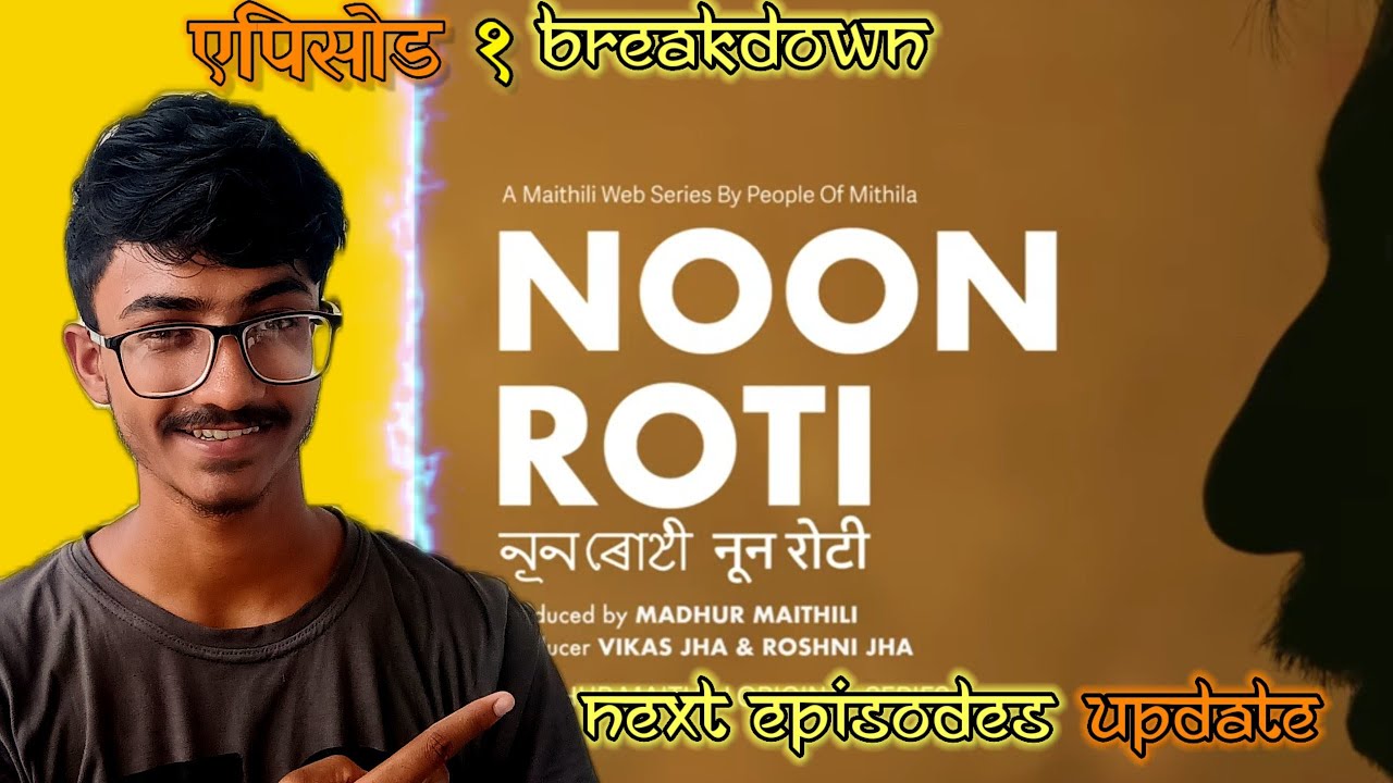 Noon Roti Review | Web series | Breakdown and Update | Dutt Daily | Maithili 