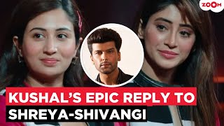 Kushal Tandon's EPIC reply to Shivangi Joshi-Shreya Kalra Clip Gets Hilarious Reaction From Ektaa