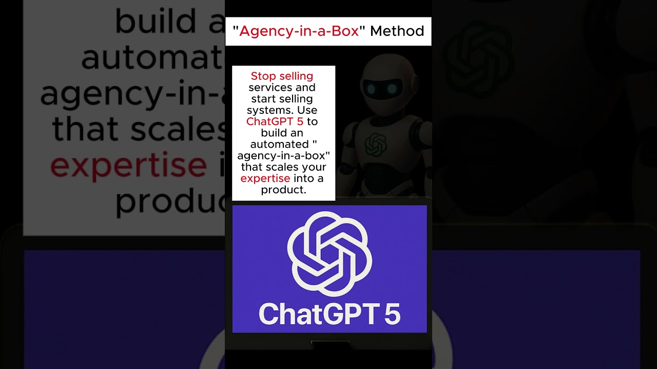 Stop Selling Services: The ChatGPT 5 "Agency-in-a-Box" Method | ai chatgpt | 