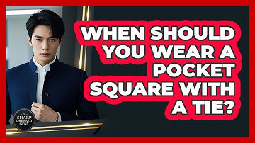 When Should You Wear A Pocket Square With A Tie?