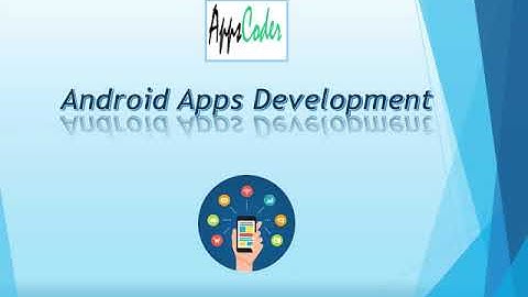 Android App Development Company based in Kolkata - AppsCoder