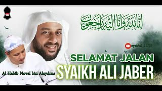 Selamat Jalan Syaikh Ali Jaber || Al Habib Novel bin Muhammad Alaydrus
