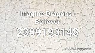 Imagine Dragons Believer Roblox Id Roblox Music Code Youtube - believer songs roblox